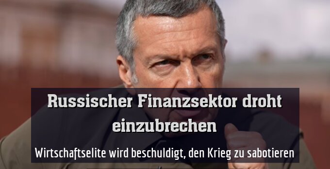 Wirtschaftselite wird beschuldigt, den Krieg zu sabotieren