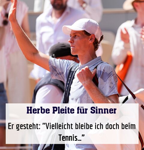 Er gesteht: "Vielleicht bleibe ich doch beim Tennis…"