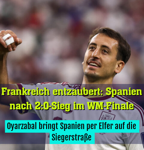 Oyarzabal bringt Spanien per Elfer auf die Siegerstraße