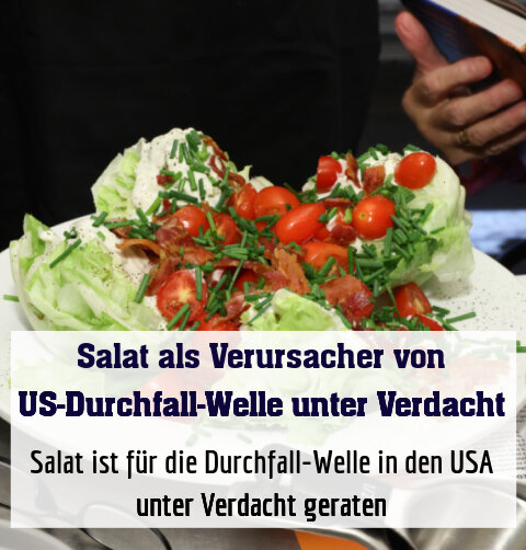 Salat ist für die Durchfall-Welle in den USA unter Verdacht geraten