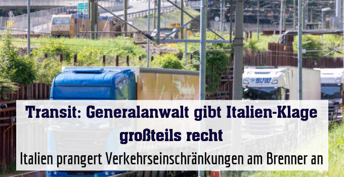 Italien prangert Verkehrseinschränkungen am Brenner an