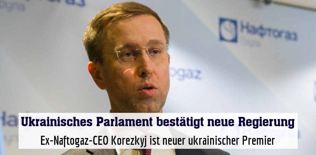 Ex-Naftogaz-CEO Korezkyj ist neuer ukrainischer Premier