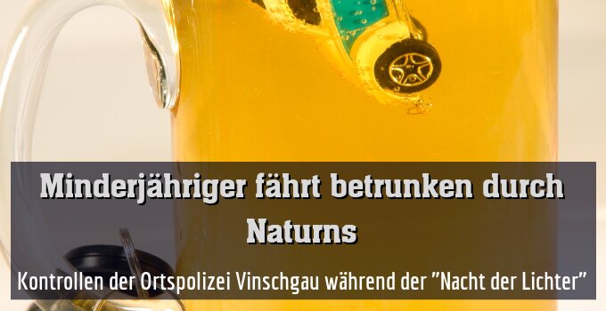 Kontrollen der Ortspolizei Vinschgau während der "Nacht der Lichter"