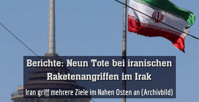Iran griff mehrere Ziele im Nahen Osten an (Archivbild)