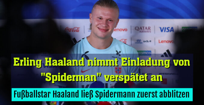 Fußballstar Haaland ließ Spidermann zuerst abblitzen