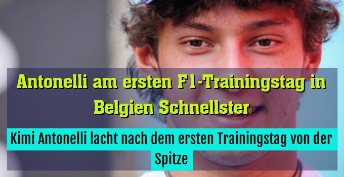 Kimi Antonelli lacht nach dem ersten Trainingstag von der Spitze