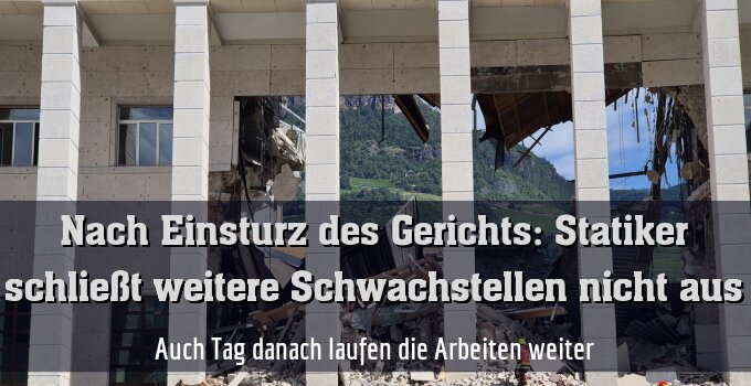 Auch Tag danach laufen die Arbeiten weiter