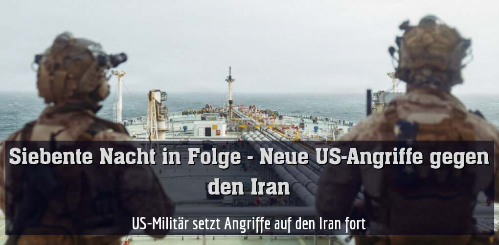 US-Militär setzt Angriffe auf den Iran fort