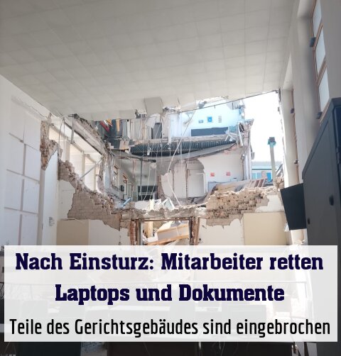 Teile des Gerichtsgebäudes sind eingebrochen