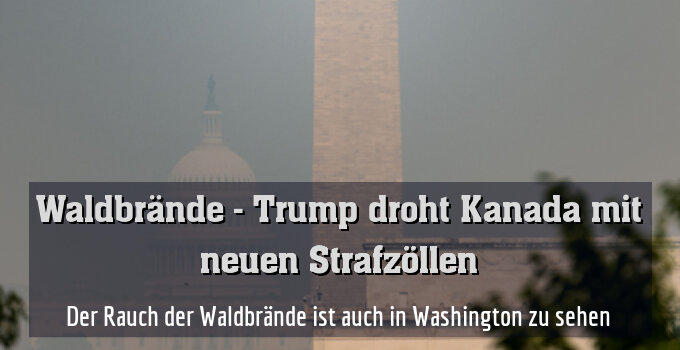 Der Rauch der Waldbrände ist auch in Washington zu sehen