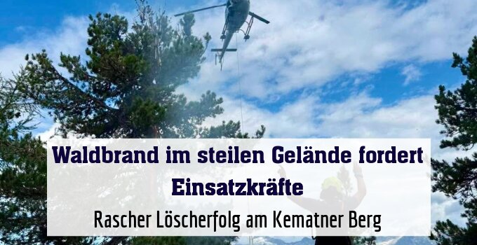 Rascher Löscherfolg am Kematner Berg