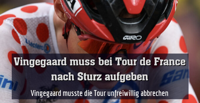 Vingegaard musste die Tour unfreiwillig abbrechen