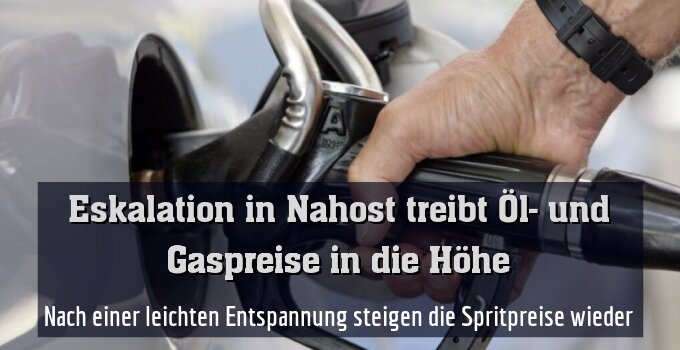 Nach einer leichten Entspannung steigen die Spritpreise wieder