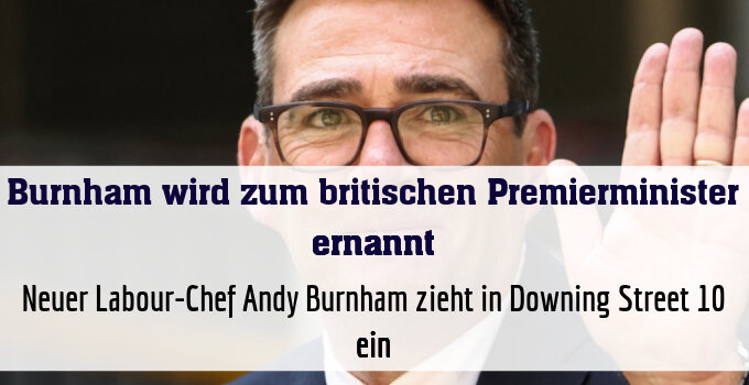 Neuer Labour-Chef Andy Burnham zieht in Downing Street 10 ein