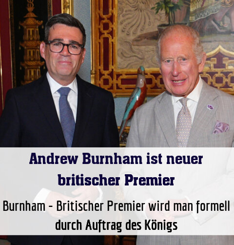 Burnham - Britischer Premier wird man formell durch Auftrag des Königs