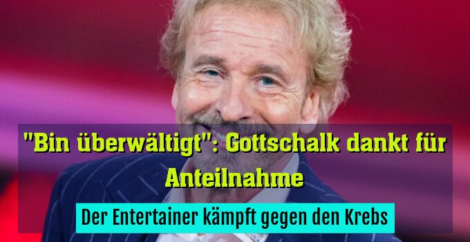 Der Entertainer kämpft gegen den Krebs