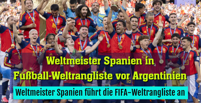 Weltmeister Spanien führt die FIFA-Weltrangliste an