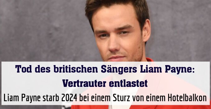 Liam Payne starb 2024 bei einem Sturz von einem Hotelbalkon