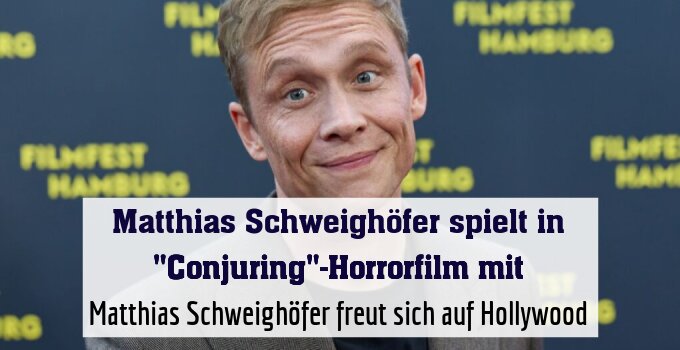Matthias Schweighöfer freut sich auf Hollywood