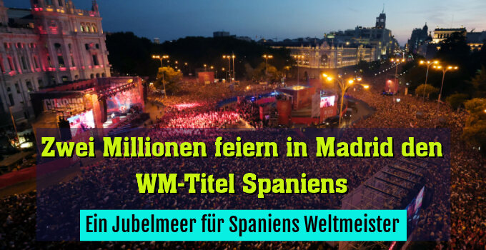 Ein Jubelmeer für Spaniens Weltmeister