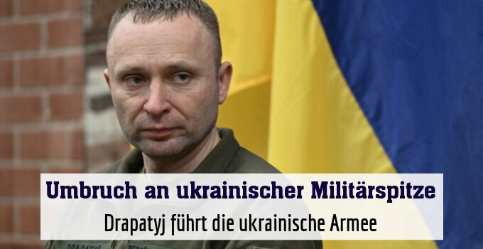 Drapatyj führt die ukrainische Armee