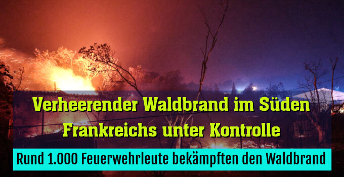 Rund 1.000 Feuerwehrleute bekämpften den Waldbrand