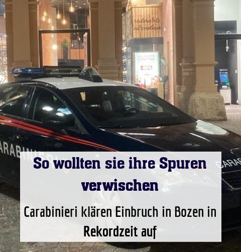 Carabinieri klären Einbruch in Bozen in Rekordzeit auf