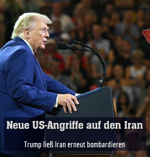 Trump ließ Iran erneut bombardieren