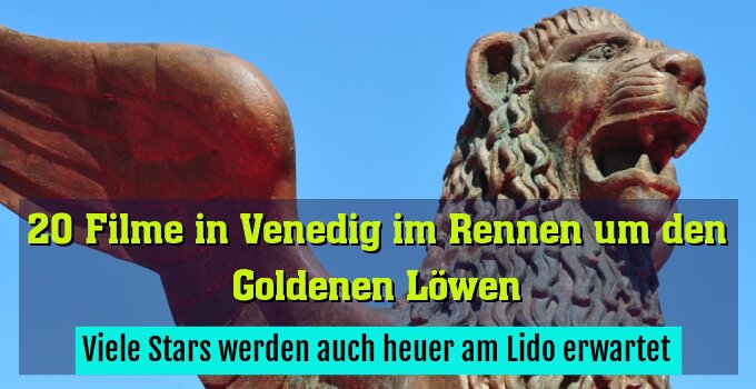 Viele Stars werden auch heuer am Lido erwartet