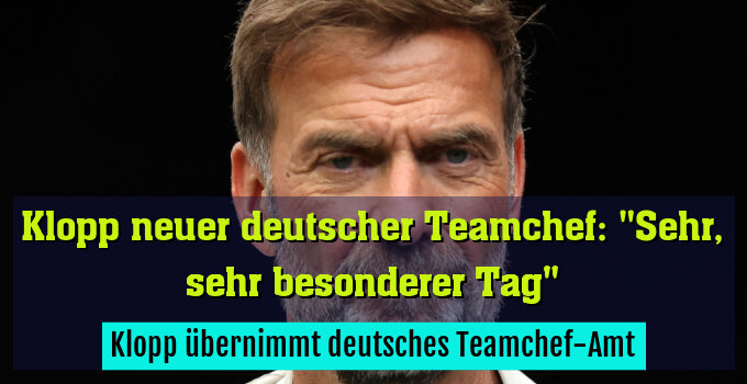 Klopp übernimmt deutsches Teamchef-Amt