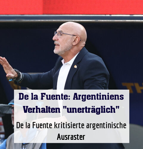 De la Fuente kritisierte argentinische Ausraster