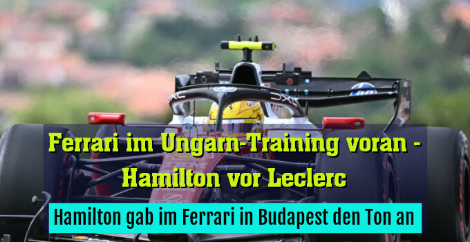 Hamilton gab im Ferrari in Budapest den Ton an