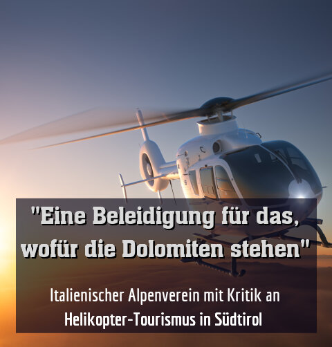 Italienischer Alpenverein mit Kritik an Helikopter-Tourismus in Südtirol 