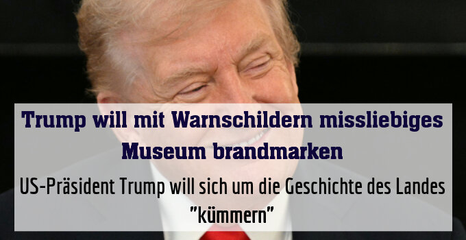 US-Präsident Trump will sich um die Geschichte des Landes "kümmern"