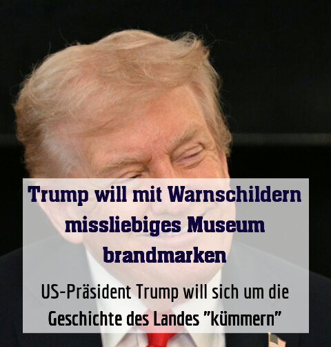 US-Präsident Trump will sich um die Geschichte des Landes "kümmern"
