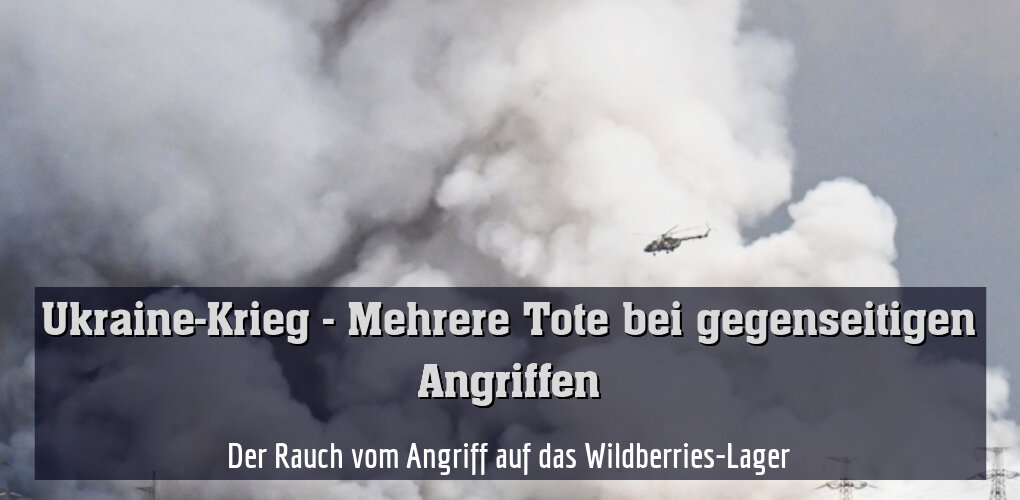 Der Rauch vom Angriff auf das Wildberries-Lager
