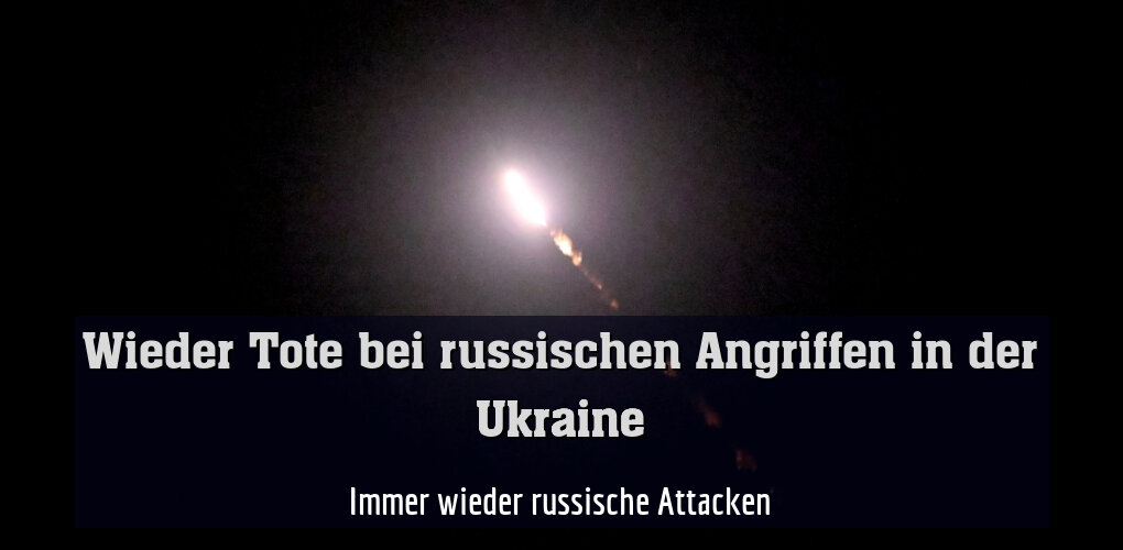 Immer wieder russische Attacken