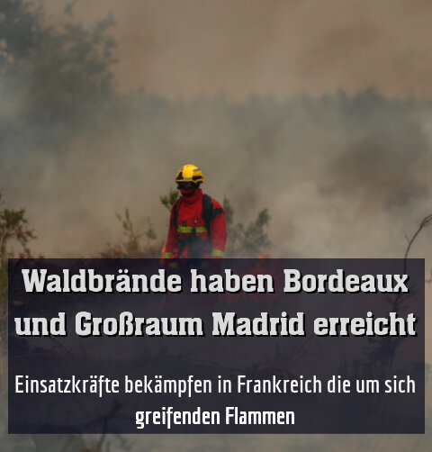 Einsatzkräfte bekämpfen in Frankreich die um sich greifenden Flammen