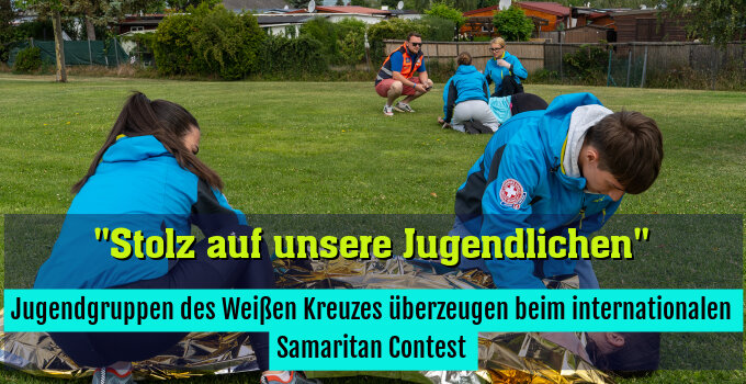 Jugendgruppen des Weißen Kreuzes überzeugen beim internationalen Samaritan Contest