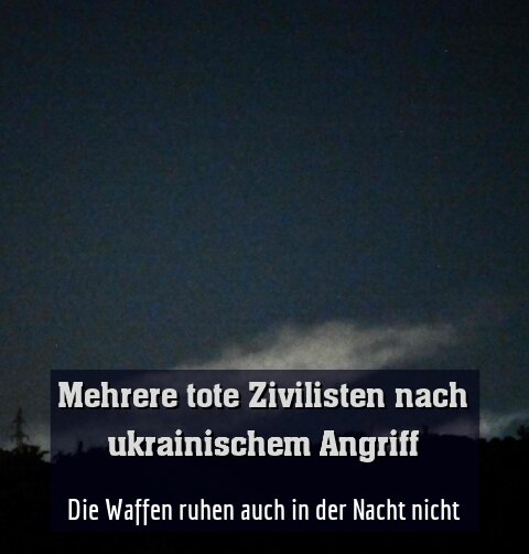 Die Waffen ruhen auch in der Nacht nicht