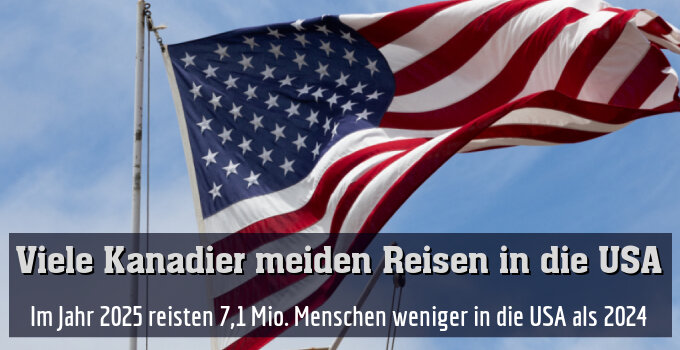 Im Jahr 2025 reisten 7,1 Mio. Menschen weniger in die USA als 2024