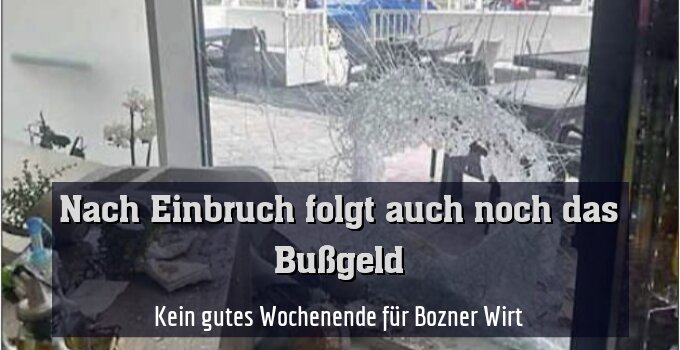 Kein gutes Wochenende für Bozner Wirt