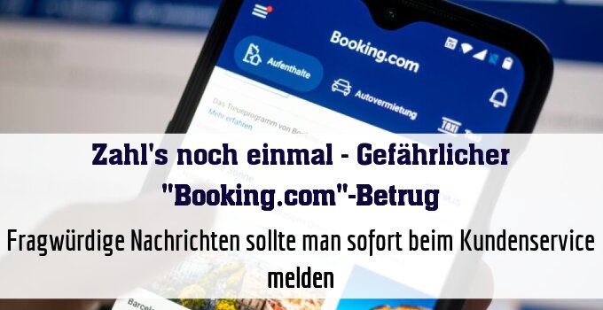 Fragwürdige Nachrichten sollte man sofort beim Kundenservice melden