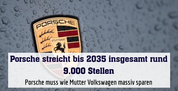 Porsche muss wie Mutter Volkswagen massiv sparen