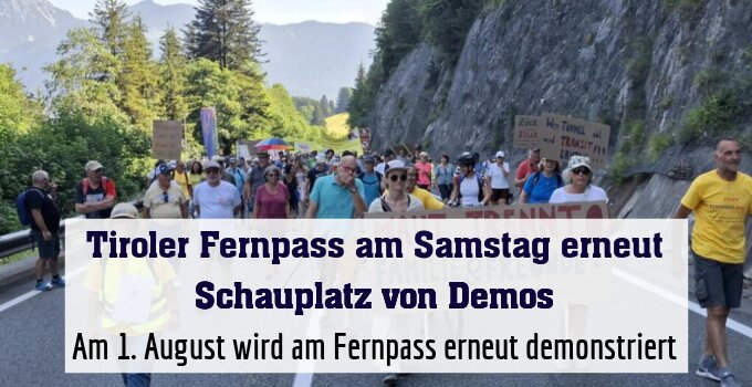 Am 1. August wird am Fernpass erneut demonstriert