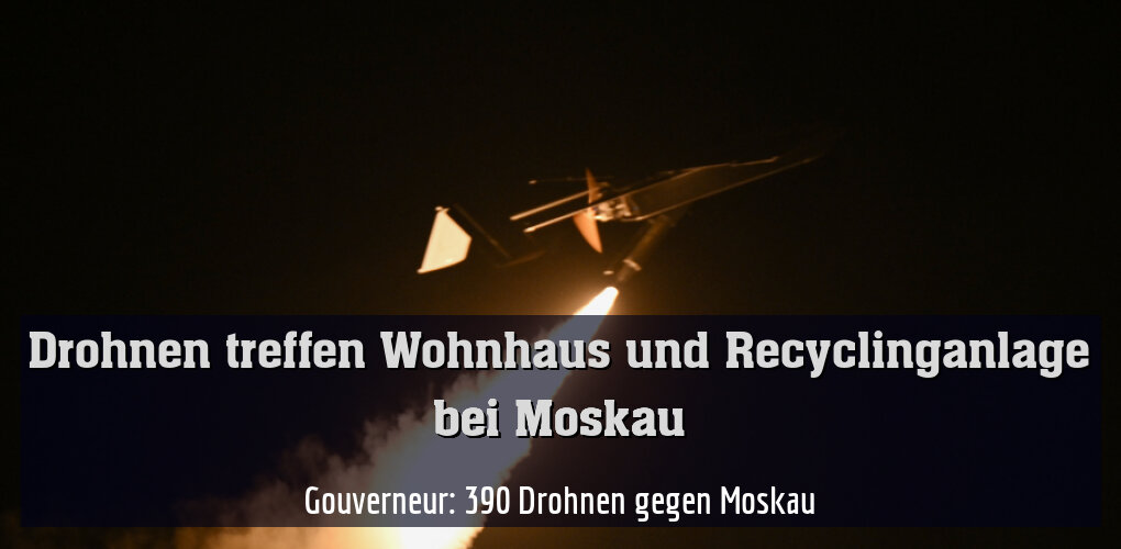 Gouverneur: 390 Drohnen gegen Moskau