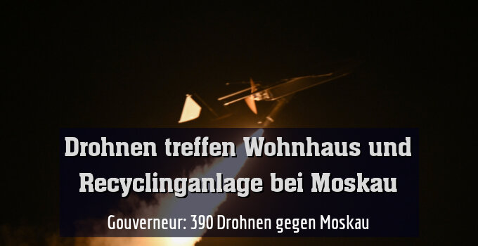 Gouverneur: 390 Drohnen gegen Moskau