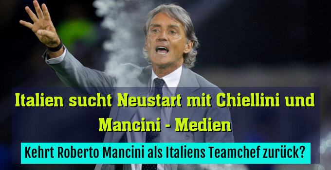 Kehrt Roberto Mancini als Italiens Teamchef zurück?