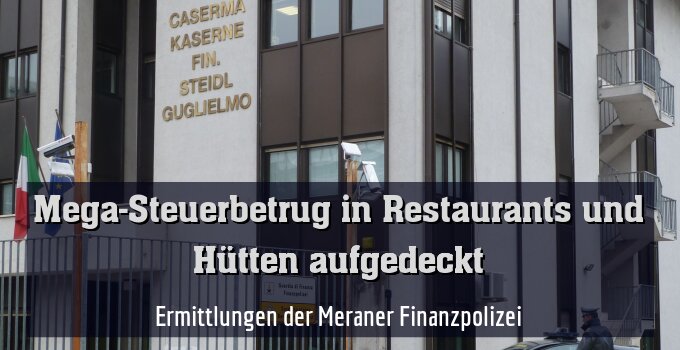 Ermittlungen der Meraner Finanzpolizei