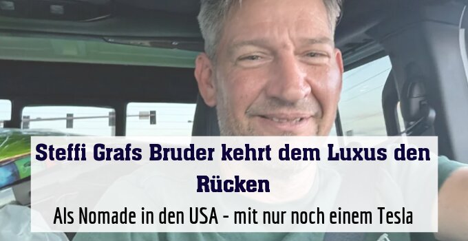 Als Nomade in den USA - mit nur noch einem Tesla